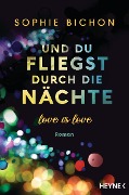 Und du fliegst durch die Nächte - Sophie Bichon
