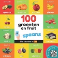 100 groenten en fruit in spaans: Tweetalig fotoboek for kinderen: nederlands / spaans met uitspraken - Yukismart