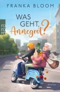 Cover-Bild zum Titel 'Was geht, Annegret?' von 'Franka Bloom'