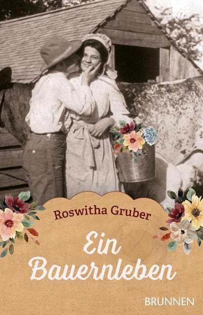 Ein Bauernleben - Roswitha Gruber