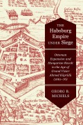 Cover-Bild zum Titel 'The Habsburg Empire Under Siege' von 'Georg B Michels'