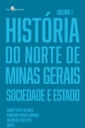 Cover-Bild zum Titel 'História do Norte de Minas Gerais (Vol. 1)' von 'Valéria de Jesus Leite, Andrey Lopes de Souza, Aparecido Pereira Cardoso'