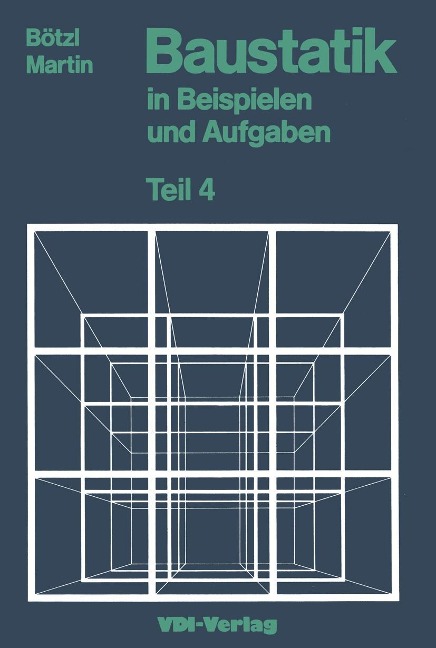 Baustatik in Beispielen und Aufgaben - Josef Boetzl, Heinz-Dieter Martin