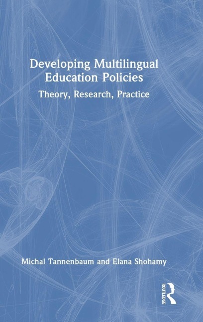 Developing Multilingual Education Policies - Michal Tannenbaum, Elana Shohamy