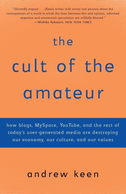 The Cult of the Amateur - Andrew Keen