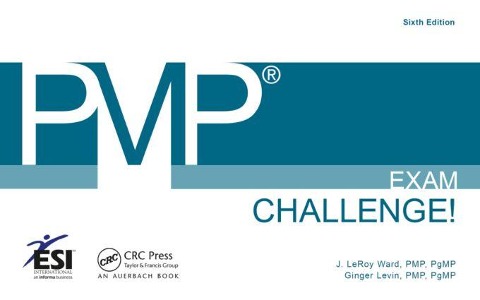 Pmp Exam Challenge! - J Leroy Ward, Ginger Levin
