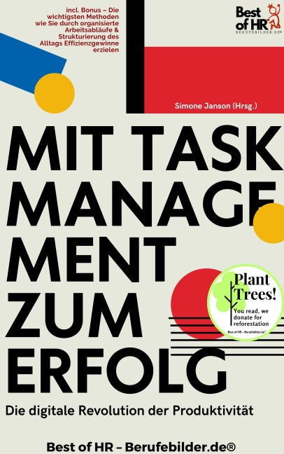 Mit Taskmanagement zum Erfolg - Die digitale Revolution der Produktivität - Simone Janson