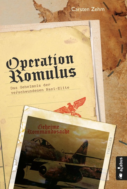 Operation Romulus. Das Geheimnis der verschwundenen Nazi-Elite - Carsten Zehm