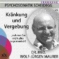 Kränkung und Vergebung - Wolf-Jürgen Maurer, Uwe Spies