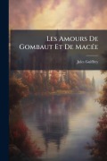 Cover-Bild zum Titel 'Les Amours De Gombaut Et De MacÃ(c)e' von 'Jules Guiffrey'