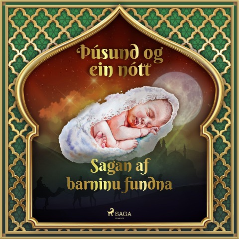 Sagan af barninu fundna (Þúsund og ein nótt 13) - One Thousand and One Nights