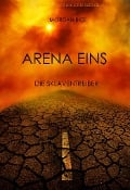 Cover-Bild zum Titel 'Arena Eins: Die Sklaventreiber (Die Trilogie des Überlebens - Band 1)' von 'Morgan Rice'