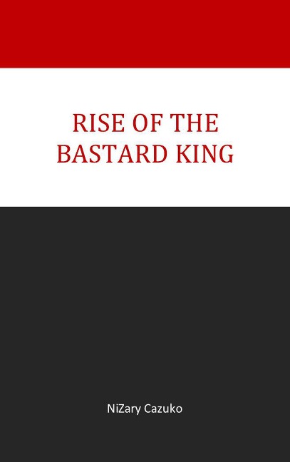 Rise Of The Bastard King (Vricerian Chronicles, #1) - NiZary Cazuko