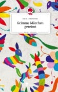 Cover-Bild zum Titel 'Grimms Märchen gereimt. Life is a Story - story.one' von 'Karin Ulrike Heiss'