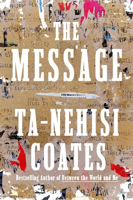 The Message - Ta-Nehisi Coates