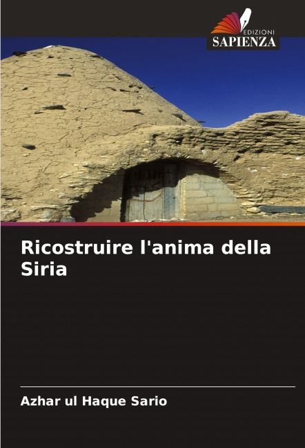 Ricostruire l'anima della Siria - Azhar Ul Haque Sario
