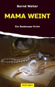 Mama weint - Bernd Weiler