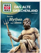 Cover-Bild zum Titel 'WAS IST WAS Das alte Griechenland. Zeit der Mythen und Ideen' von 'Andrea Schaller'