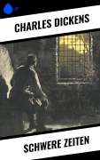 Cover-Bild zum Titel 'Schwere Zeiten' von 'Charles Dickens'