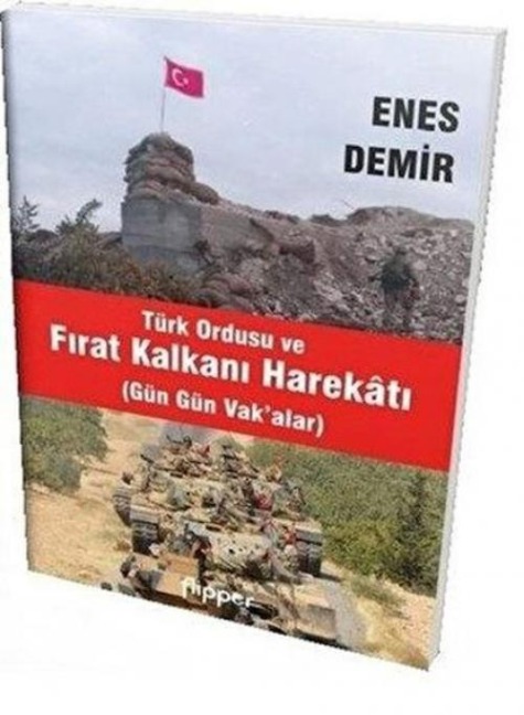 Türk Ordusu ve Firat Kalkani Harekati - Enes Demir