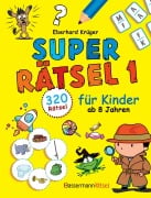 Cover-Bild zum Titel 'Superrätsel 1 für Kinder ab 8 Jahren - mit 320 Rätseln!' von 'Eberhard Krüger'