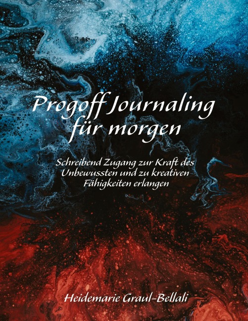 Progoff Journaling für morgen - Heidemarie Graul-Bellali