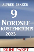 Cover-Bild zum Titel '9 Nordsee-Küstenkrimis 2023: Krimi Paket' von 'Alfred Bekker'