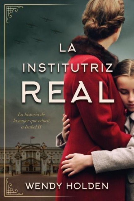 Institutriz Real, La - Wendy Holden