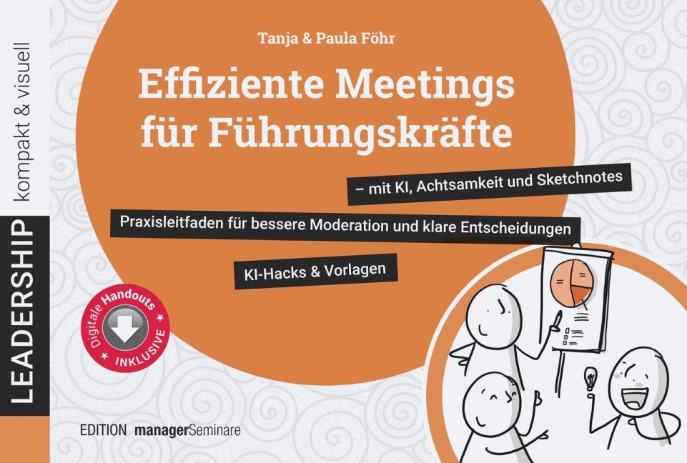 Effiziente Meetings für Führungskräfte - mit KI, Achtsamkeit und Sketchnotes - Tanja Föhr, Paula Föhr