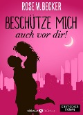 Cover-Bild zum Titel 'Beschütze mich... auch vor dir!' von 'Rose M. Becker'