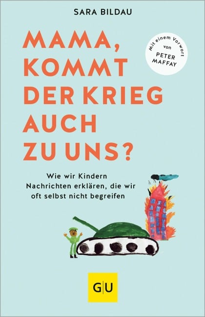 Mama, kommt der Krieg auch zu uns? - Vorwort von Peter Maffay - Sara Bildau