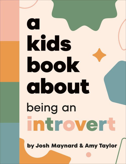A Kids Book about Being an Introvert - Amy Taylor, Josh Maynard