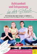 Cover-Bild zum Titel 'Achtsamkeit und Entspannung in der Schule' von 'Mona Bektesi, Sandra Walkenhorst'