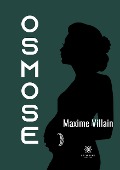 Cover-Bild zum Titel 'Osmose' von 'Maxime Villain'