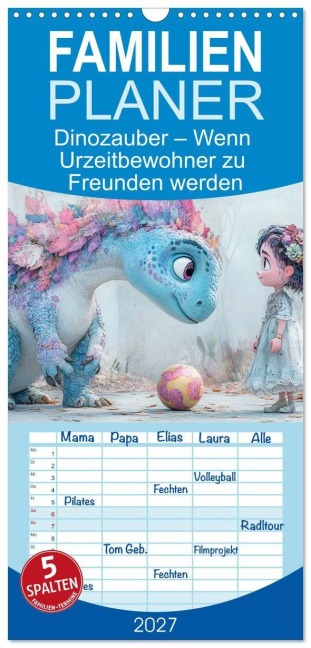 Familienplaner 2027 - Dinozauber - Wenn Urzeitbewohner zu Freunden werden mit 5 Spalten (Wandkalender, 21 x 45 cm) CALVENDO - Anne Seltmann