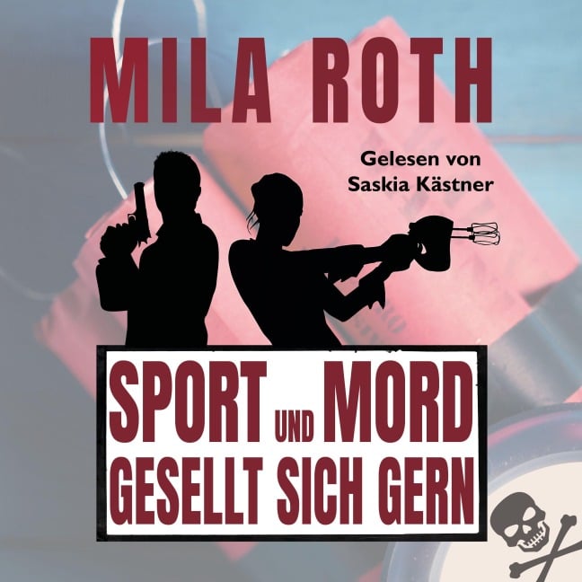 Sport und Mord gesellt sich gern - Mila Roth