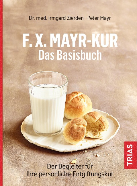 F.X.Mayr-Kur - Das Basisbuch - Irmgard Zierden, Peter Mayr