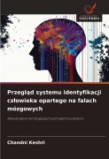 Cover-Bild zum Titel 'Przegl¿d systemu identyfikacji cz¿owieka opartego na falach mózgowych' von 'Chandni Keshri'