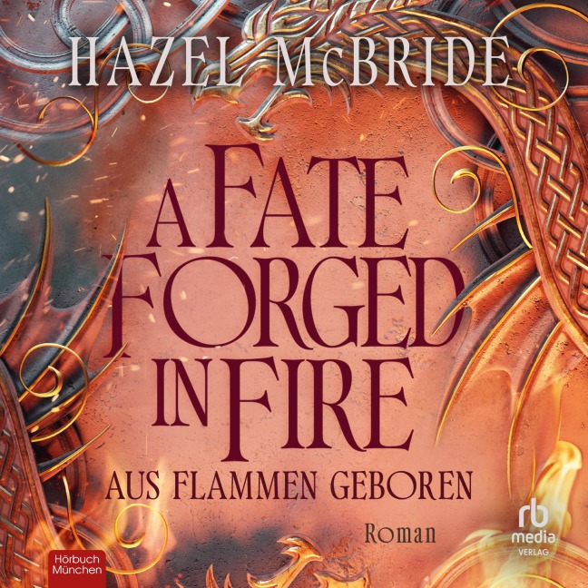 A Fate Forged in Fire - Aus Flammen geboren - Hazel McBride