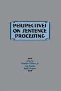 Perspectives on Sentence Processing - 