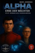 Cover-Bild zum Titel 'ALPHA - Erbe der Wächter' von 'Marc Jennings'