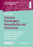 Cover-Bild zum Titel 'Zwischen Frömmigkeit, Konsumkultur und Feminismus' von 'Gabriel Malli'
