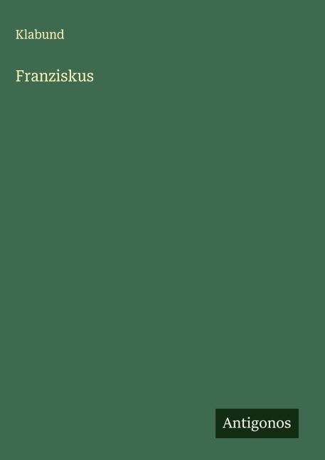 Franziskus - Klabund