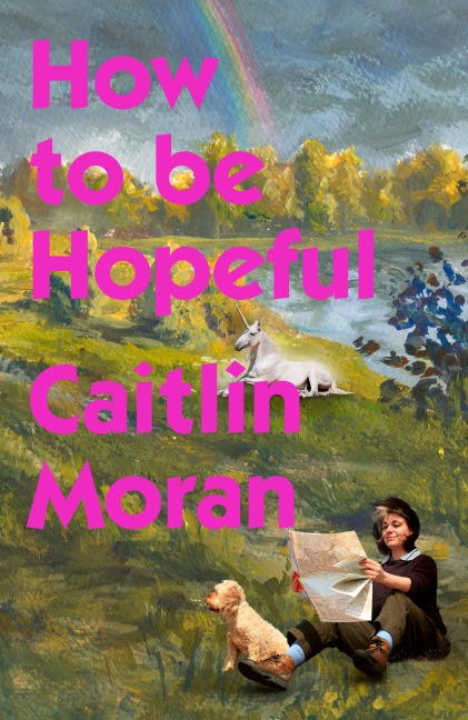 How to Be Hopeful - Caitlin Moran