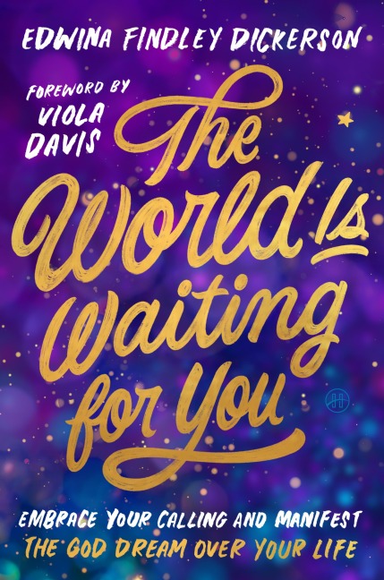 The World Is Waiting for You - Edwina Findley Dickerson