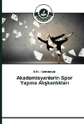 Cover-Bild zum Titel 'Akademisyenlerin Spor Yapma Al¿¿kanl¿klar¿' von 'Behlül Özdedeo¿lu'