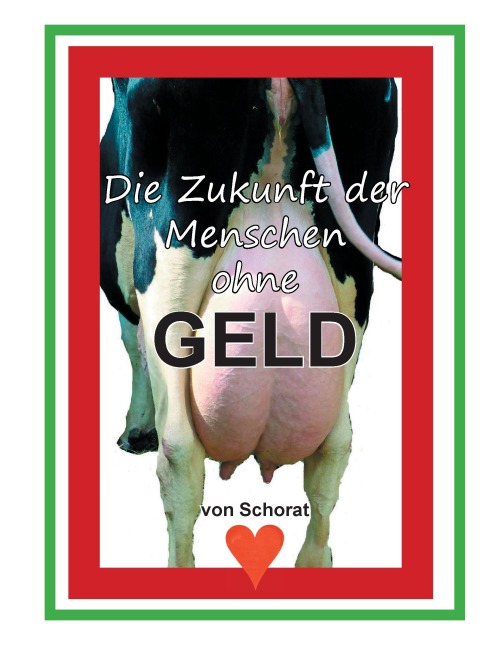 Die Zukunft der Menschen ohne Geld - Wolfgang Schorat