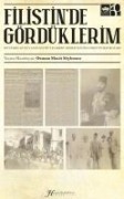 Filistinde Gördüklerim - Ahmed Macid Gören