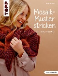 Cover-Bild zum Titel 'Mosaik-Muster stricken' von 'Tanja Steinbach'