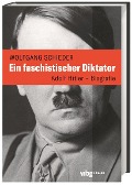 Cover-Bild zum Titel 'Ein faschistischer Diktator. Adolf Hitler - Biografie' von 'Wolfgang Schieder'